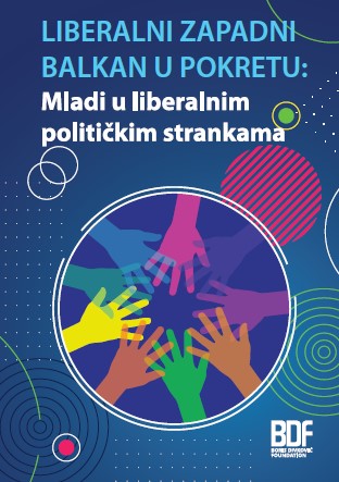 LIBERAL WESTERN BALKANS ON THE MOVE: YOUTH IN LIBERAL POLITICAL PARTIES