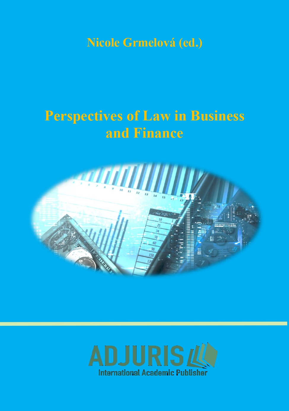 Perspectives of Law in Business and Finance. 
Conference proceedings: 14th International Scientific Conference "Law in Business of Selected Member States of the European Union", November 3-4, 2022, Prague, Czech Republic