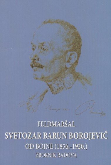 RECEPCIJA FELDMARŠALA SVETOZARA BOROJEVIĆA U USPOREDBI HRVATSKE, JUŽNOSLAVENSKE I EUROPSKE BIOGRAFSKE LEKSIKOGRAFIJE