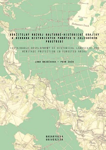 Udržitelný rozvoj kulturně-historické krajiny a ochrana historických památek v zalesněném prostředí