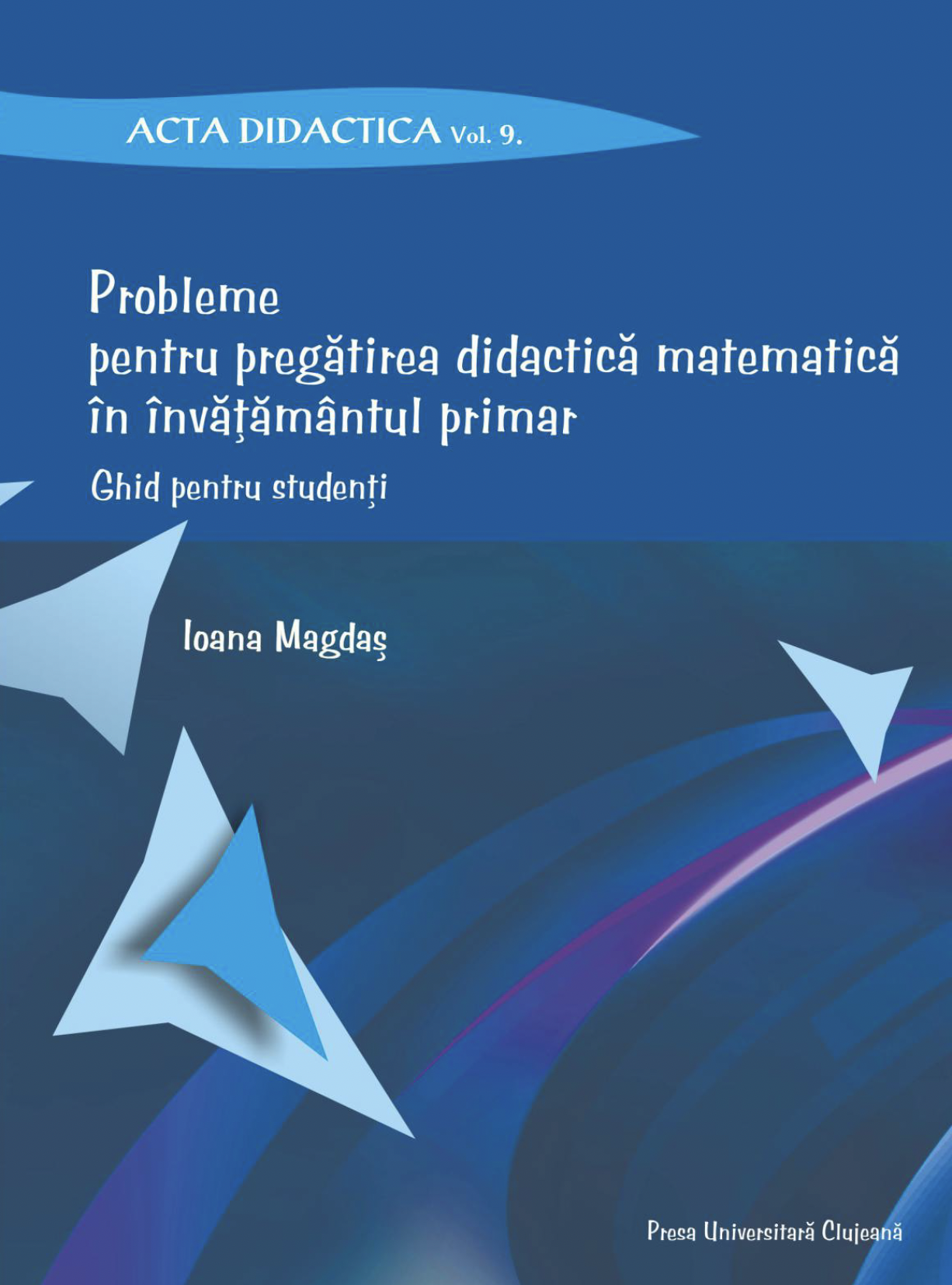 PROBLEMS FOR TEACHING MATHEMATICS IN PRIMARY EDUCATION. GUIDE FOR STUDENTS