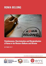 ROMA BELONG.  Statelessness, Discrimination and Marginalisation of Roma in the Western Balkans and Ukraine Cover Image