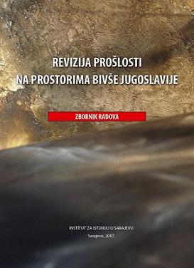 Revizija prošlosti  na prostorima bivše Jugoslavije