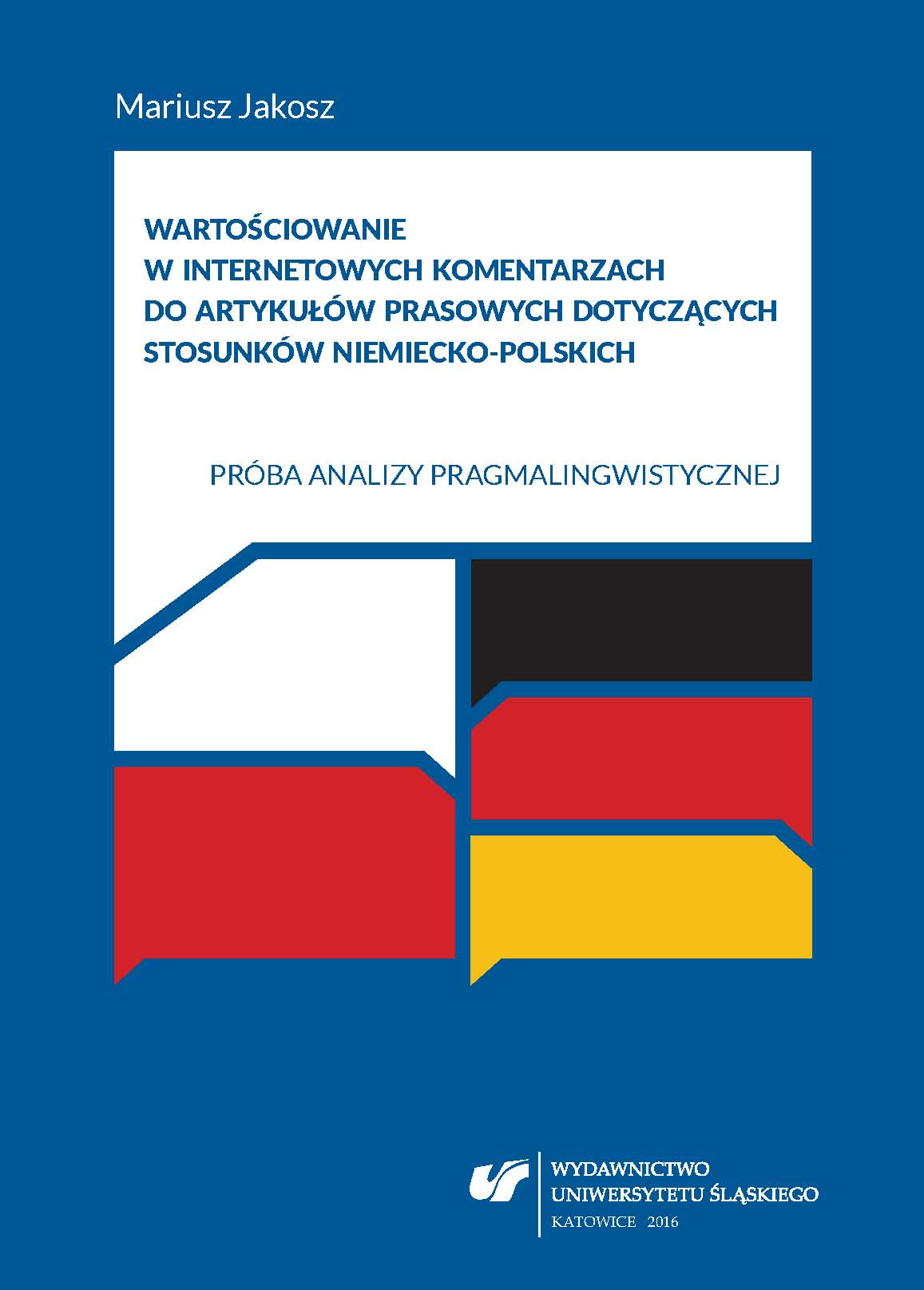 Evaluation in Internet comments on press articles concerning German-Polish relations. An attempt at pragma-linguistic analysis Cover Image