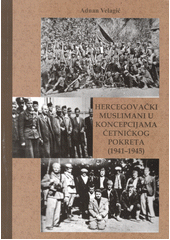 Herzegovinian Muslims in the conceptions of chetnik movement : (1941-1945)