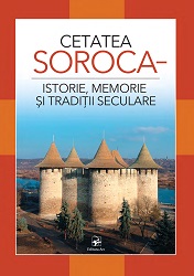 Soroca Fortress – History, Memory and traditions