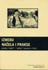 HELSINŠKE SVESKE №19: Between Principles and Practices - The Position of "Small" and "Major" Minorities in Serbia.