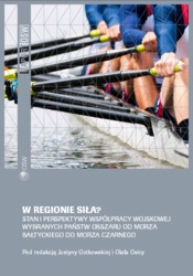 Strength in the Region? The status and prospects of military cooperation of selected states from the Baltic Sea to the Black Sea