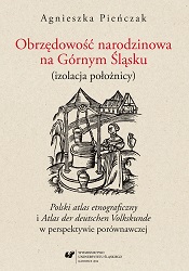 Birth rituals in Upper Silesia (seclusion of the woman in labour). Polski atlas etnograficzny [Polish ethnographic atlas] and Atlas der deutschen Volkskunde in a comparative perspective