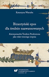 A Byzantine epic for intermediate students. Theodore Prodromos’s “Katomyomachia” as a text in the third degree