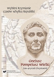 Distinguished Romans of the late period of the Republic. Gnaeus Pompeius Magnus (106-48 BC)