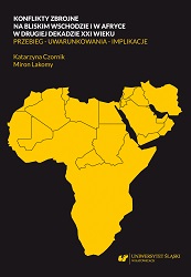 Armed conflicts in the Middle East and Africa in the second decade of the 21st century. The course ¬– the conditions – the implications.