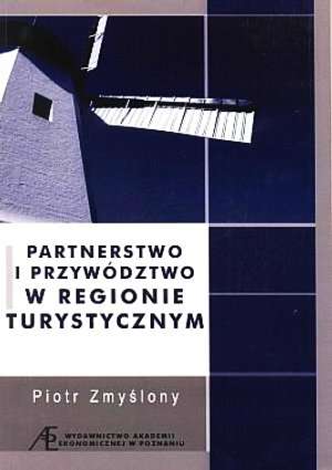 Partnerstwo i przywództwo w regionie turystycznym