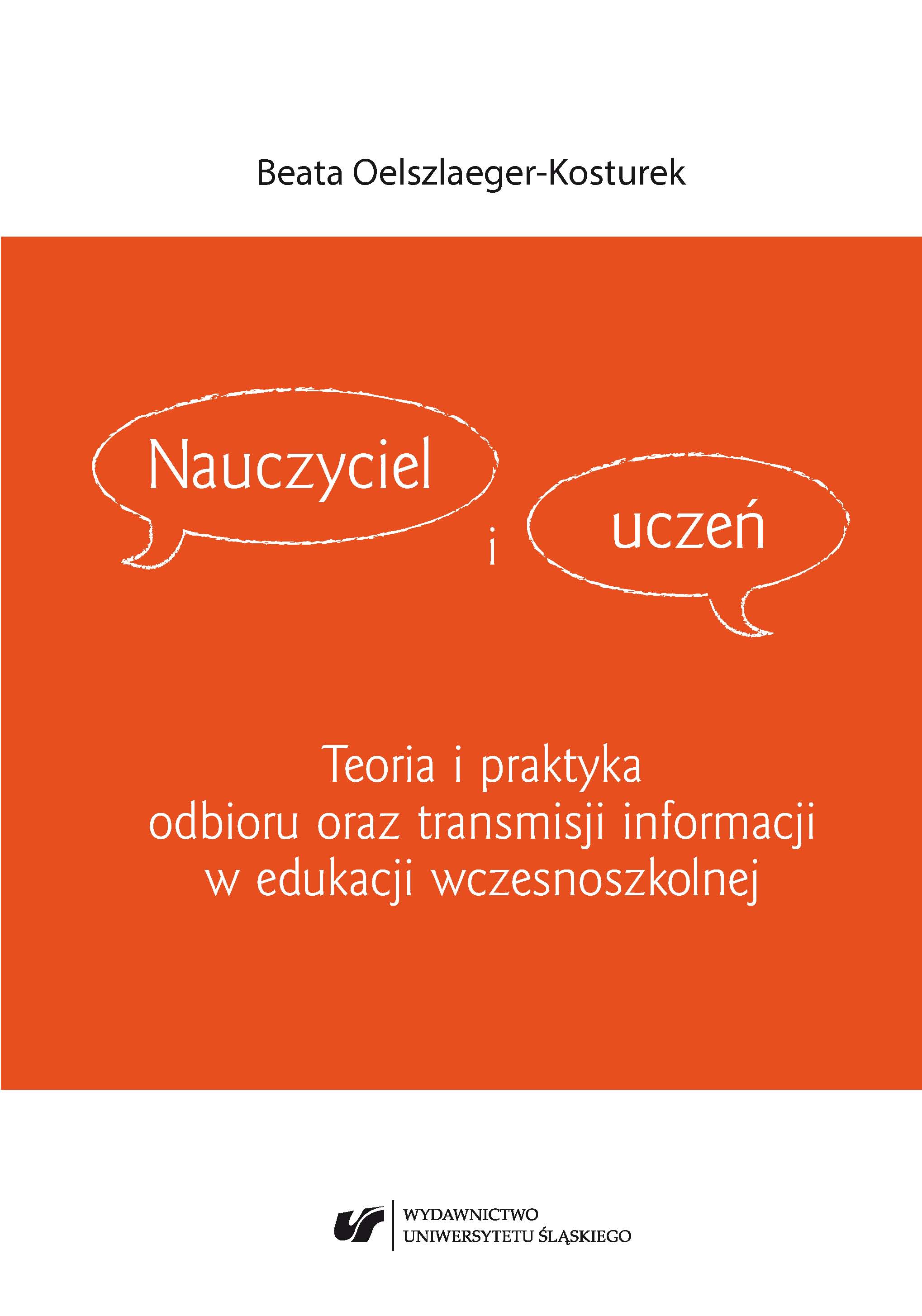 Teacher and Pupil. Theory and Practice of Reception and Transmission of Information in Early School Education Grades 1–3