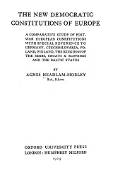 The New Democratic Constitutions of Europe. A a comparative Study of Postwar European Constitutions with special Reference to Germany, Czechoslovakia, Poland, Finland, the Kingdom of the Serbs, Croats & Slovenes and the Baltic States