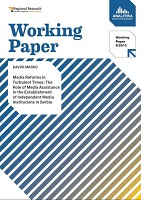 Media Reforms in Turbulent Times: The Role of Media Assistance in the Establishment of Independent Media Institutions in Serbia