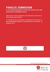 PARALLEL SUBMISSION BY THE EUROPEAN ROMA RIGHTS CENTRE AND CENTER FOR CIVIL AND HUMAN RIGHTS CONCERNING SLOVAKIA (Under Article 18 of the Convention on the Elimination of All Forms of Discrimination Against Women)