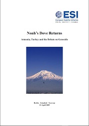 NOAH’S DOVE RETURNS. Armenia, Turkey and the Debate on Genocide