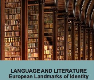 LANGUAGE AND LITERATURE – EUROPEAN LANDMARKS OF IDENTITY